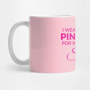 I WEAR PINK FOR MY SISTER Mug